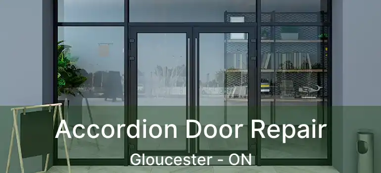 Accordion Door Repair Gloucester - ON