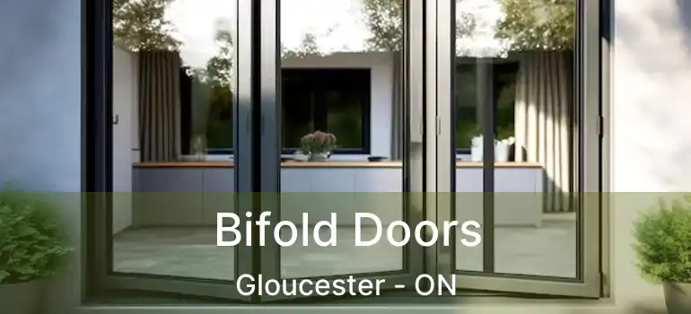 Bifold Doors Gloucester - ON
