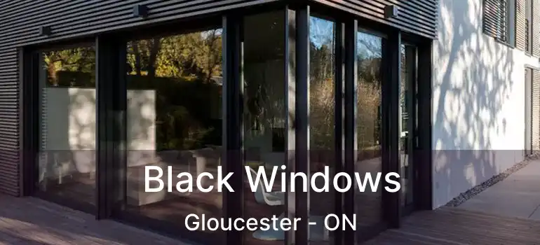 Black Windows Gloucester - ON