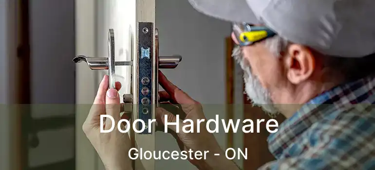 Door Hardware Gloucester - ON