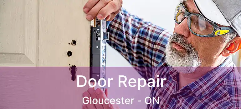 Door Repair Gloucester - ON