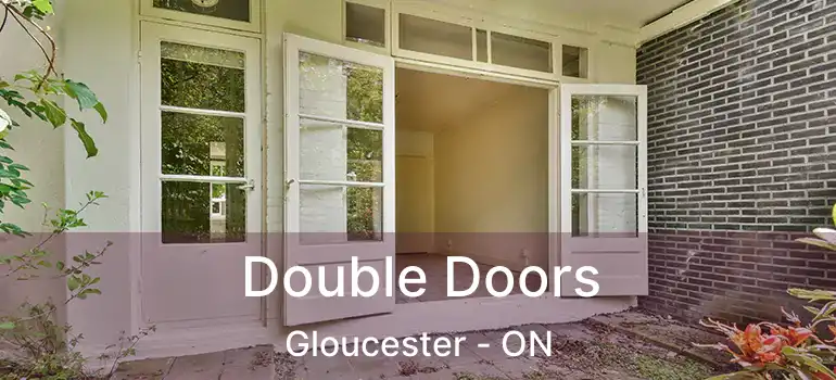  Double Doors Gloucester - ON