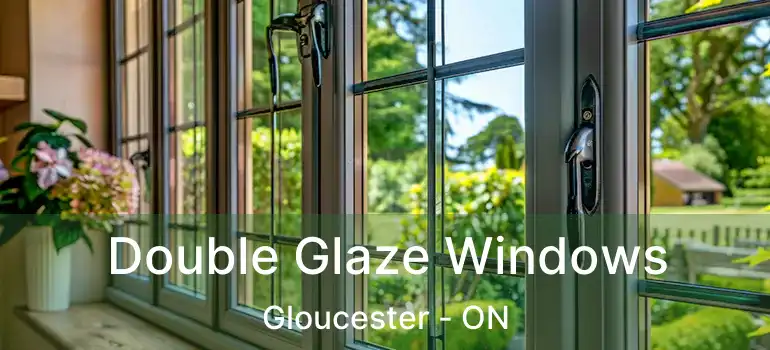 Double Glaze Windows Gloucester - ON