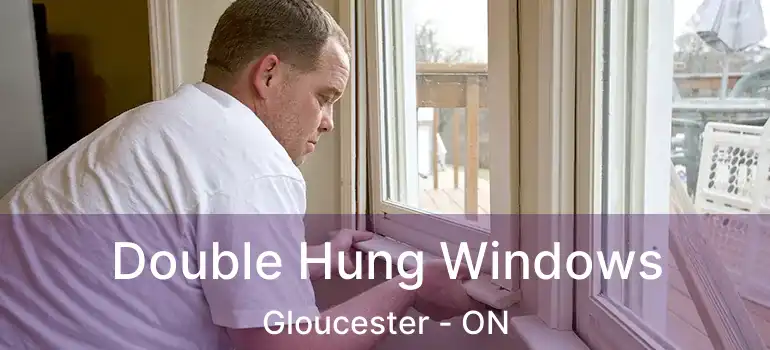 Double Hung Windows Gloucester - ON
