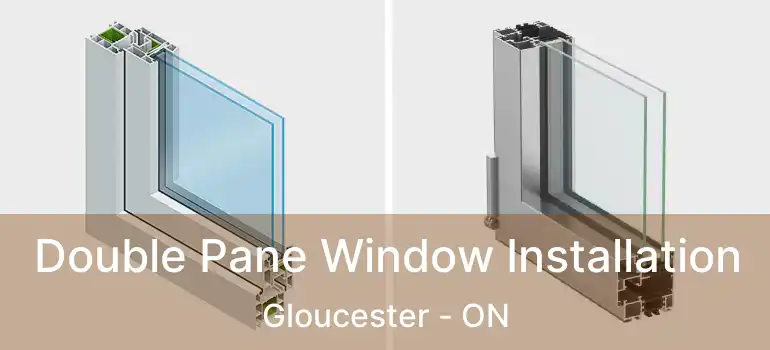  Double Pane Window Installation Gloucester - ON
