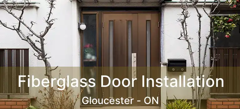  Fiberglass Door Installation Gloucester - ON