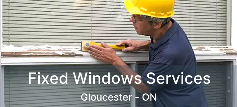 Fixed Windows Services Gloucester - ON