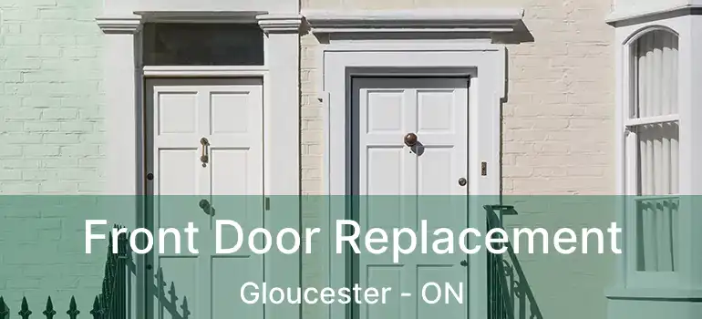 Front Door Replacement Gloucester - ON