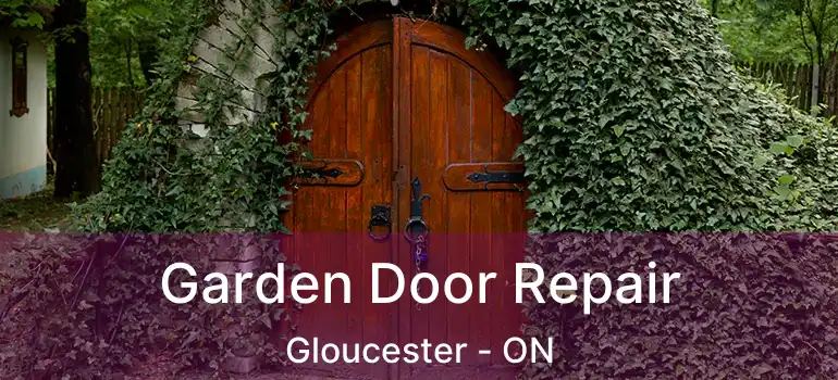 Garden Door Repair Gloucester - ON