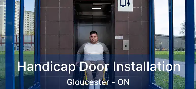  Handicap Door Installation Gloucester - ON