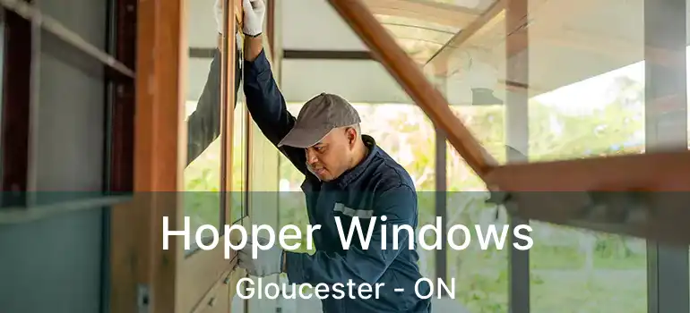 Hopper Windows Gloucester - ON