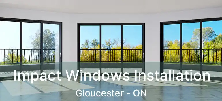 Impact Windows Installation Gloucester - ON