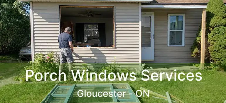 Porch Windows Services Gloucester - ON
