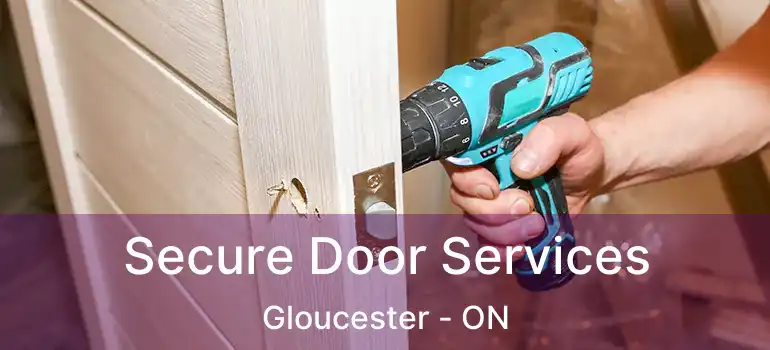 Secure Door Services Gloucester - ON