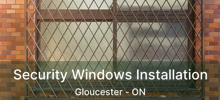  Security Windows Installation Gloucester - ON