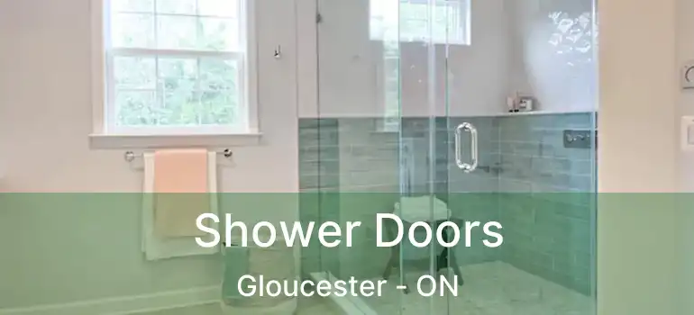 Shower Doors Gloucester - ON