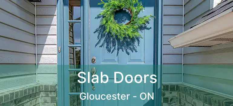 Slab Doors Gloucester - ON