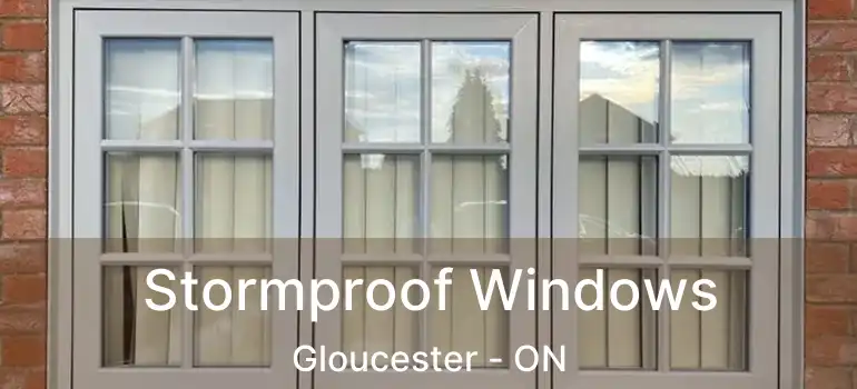 Stormproof Windows Gloucester - ON