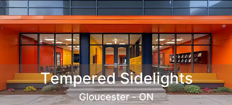 Tempered Sidelights Gloucester - ON