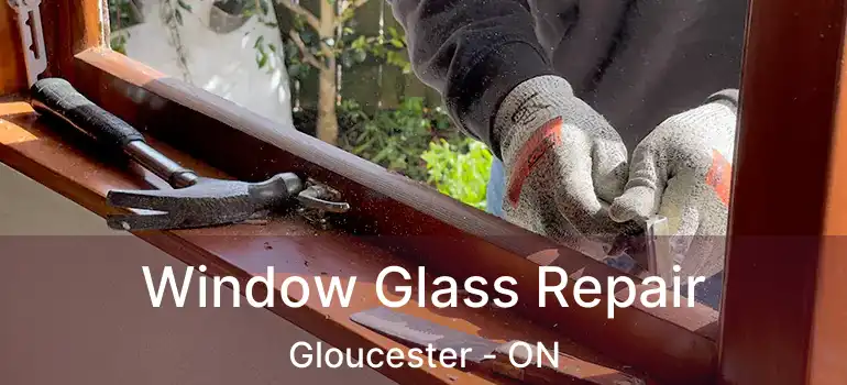 Window Glass Repair Gloucester - ON