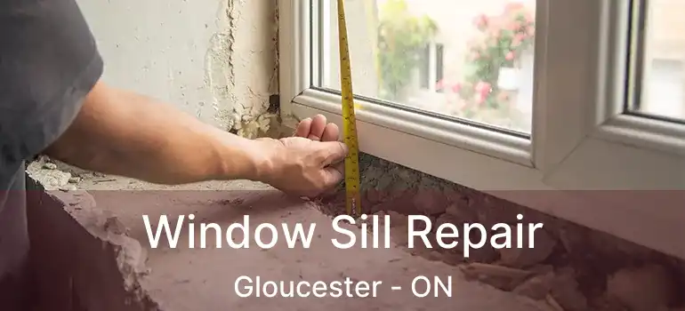  Window Sill Repair Gloucester - ON
